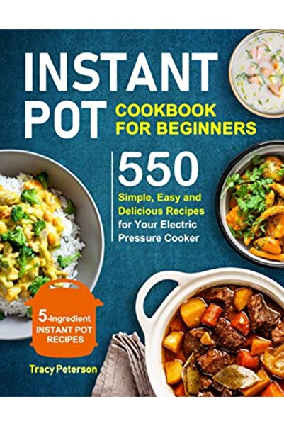 independently published Instant Pot Cookbook for Beginners: 5-Ingredient Inst...
