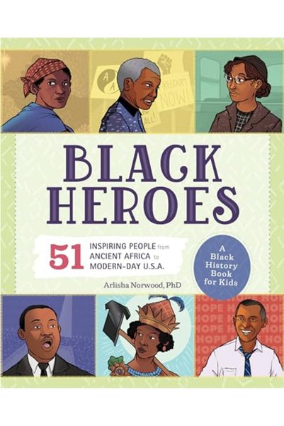 Rockridge Press Black Heroes A Black History Book For Kids