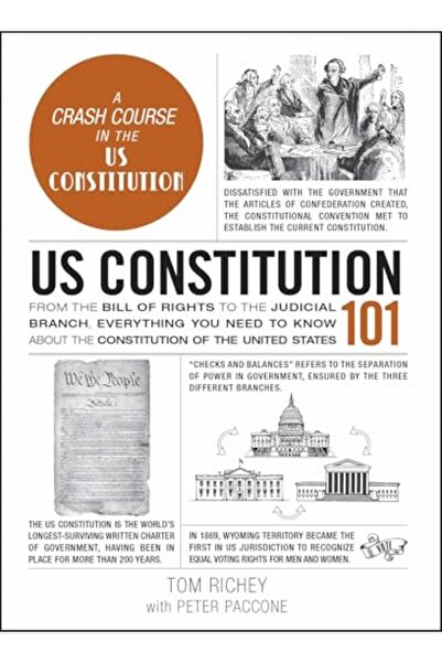Adams Media Corporation Us Constitution 101 From The Bill Of Rights To The Ju...