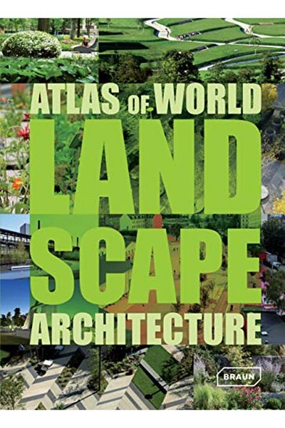 Braun Atlas Of World Landscape Architecture