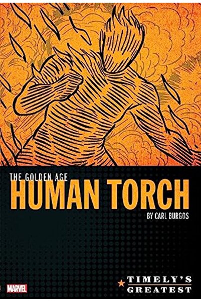 Marvel Comics أعظم شعلة العصر الذهبي للإنسانية بقلم كارل بورغوس