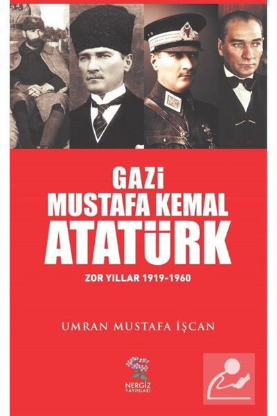 Generic Brand Gazi Mustafa Kemal Atatürk & Zor Yıllar (1919-1960)