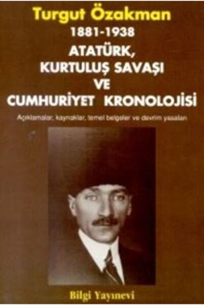 Bilgi Yayınevi 1881-1938 Atatürk Kurtuluş Savaşı