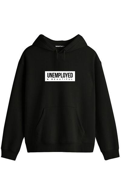 BetterThanCo Unemployed - Regular Hoodie