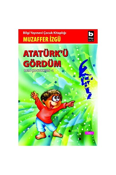 Bilgi Yayınevi ATATÜRK Ü GÖRDÜM
