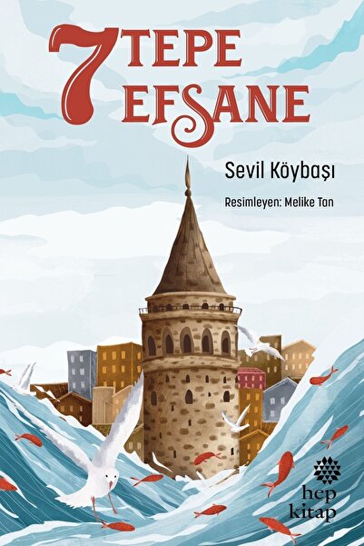 Hep Kitap 7 Tepe 7 Efsane Sevil Köybaşı Kitabı 64 Sayfa Hep Kitap