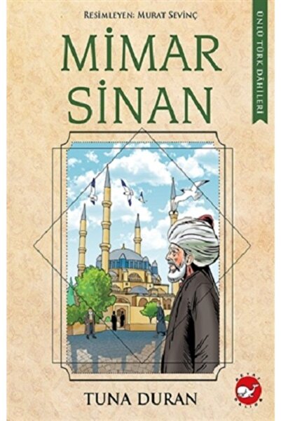 Beyaz Balina Yayınları Mimar Sinan - Ünlü Türk Dahileri