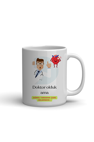 NACARLAR Doktor Olduk Ama Gönül Yarasına Çare Bulamadık Baskılı Kupa Bardak