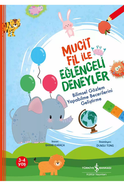 TÜRKİYE İŞ BANKASI KÜLTÜR YAYINLARI MUCİT FİL İLE EĞLENCELİ DENEYLER