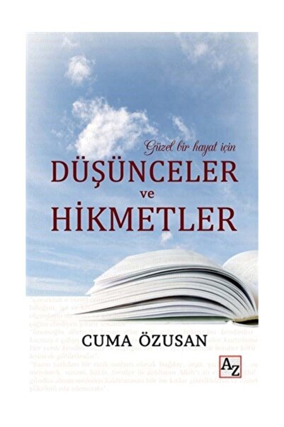 Az Kitap Güzel Bir Hayat İçin Düşünceler ve Hikmetler Cuma Özusan