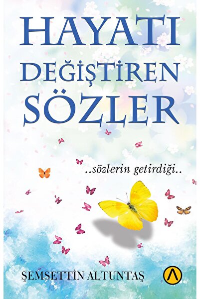 Ares Kitap Hayatı Değiştiren Sözler - Şemsettin Altuntaş