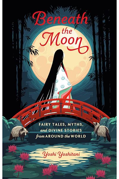 Penguin Books Beneath the Moon: Fairy Tales, Myths, and Divine Stories from Around the World (Hardcover)