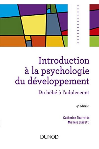 Dunod مقدمة A La Psychologie Du Developpement - 4E Ed - Du Bebe A مراهق