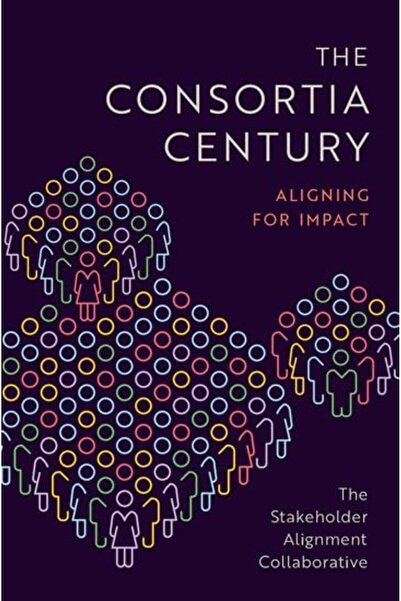 OXFORD UNIVERSITY PRESS The Consortia Century Aligning For Impact