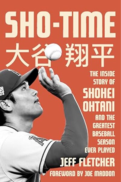 EverAfter Romance Sho-Time The Inside Story Of Shohei Ohtani And The Greatest...