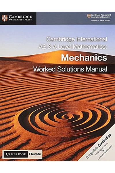 Cambridge University Press Cambridge International As & A Level Mathematics Mechanics Worked Solutions Manual With Cambridge El