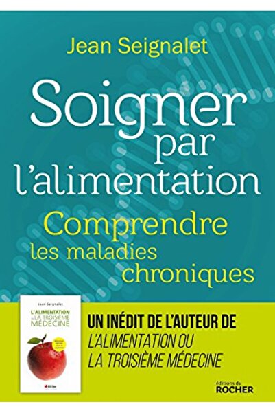 Du Rocher Soigner Par Lalimentation Comprendre Les Maladies Chroniques