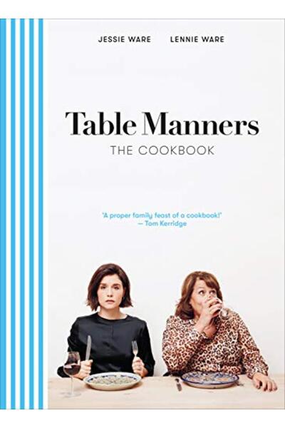 Ebury Press Table Manners: The Cookbook