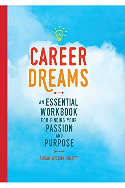 Weldon Owen, Incorporated أحلام المهنة: كتاب عمل أساسي للعثور على شغفك وهدفك