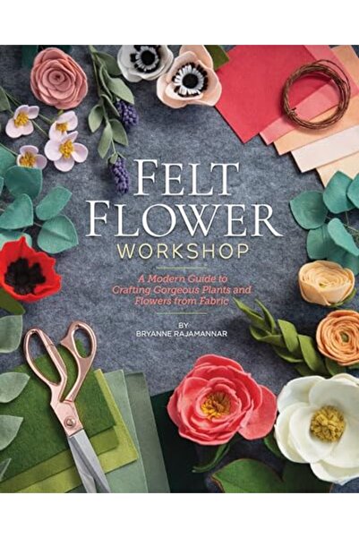 C & T Publishing ورشة عمل زهرة اللباد: دليل حديث لصنع نباتات وأزهار رائعة من ...