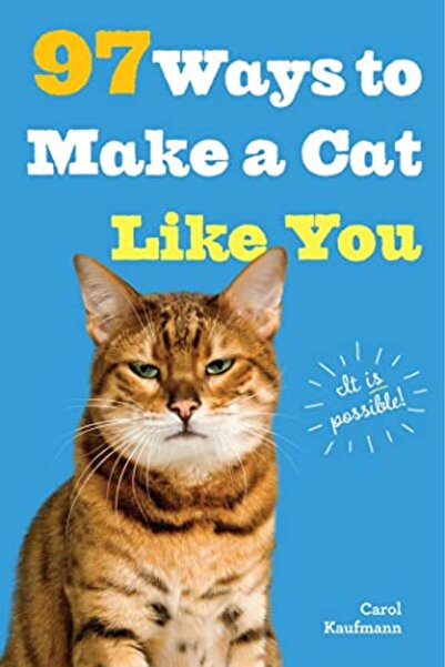 Workman Publishing 97 Ways To Make A Cat Like You