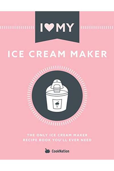 Bell & MacKenzie Publishing أنا أحب آلة صنع الآيس كريم الخاصة بي، كتاب وصفات ...