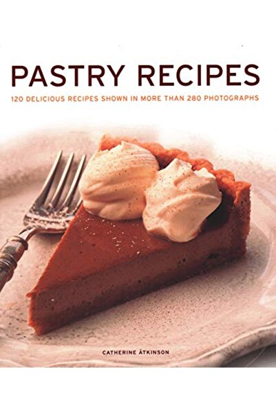 Hermes House Pastry Recipes: 120 delicious recipes shown in more than 280 pho...