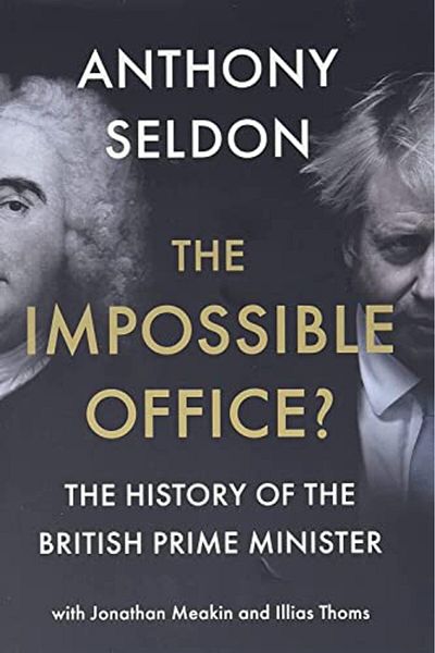 Cambridge The Impossible Office The History Of The British Prime Minister