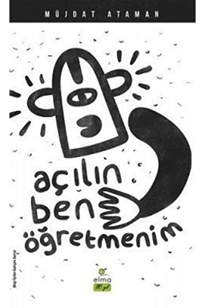 ELMA Yayınevi Açılın Ben Öğretmenim - Müjdat Ataman