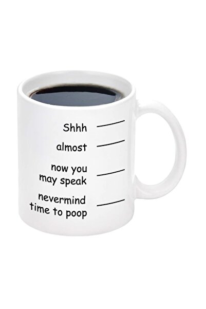 Be Care مج قهوة مضحك بعبارة Shh Almost Now You May Speak Nevermind Time To Po...