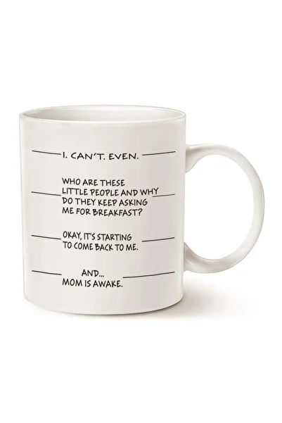 Be Care Funny Mother's Day Coffee Mug I Can't Even and.Mom Is Awake White Ceramic Mug, 11 oz