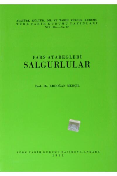 Türk Tarih Kurumu Yayınları Fars Atabegleri Salgurlular - Erdoğan Merçil