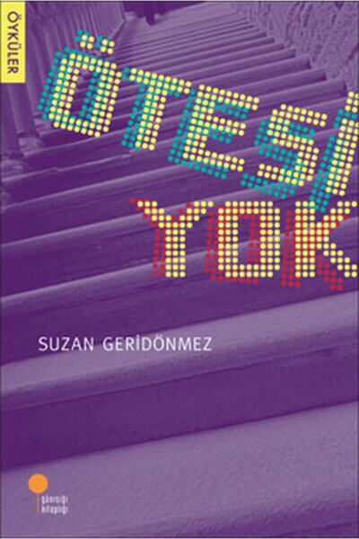 Günışığı Kitaplığı Ötesi Yok / Suzan Geridönmez / / 9789944717274
