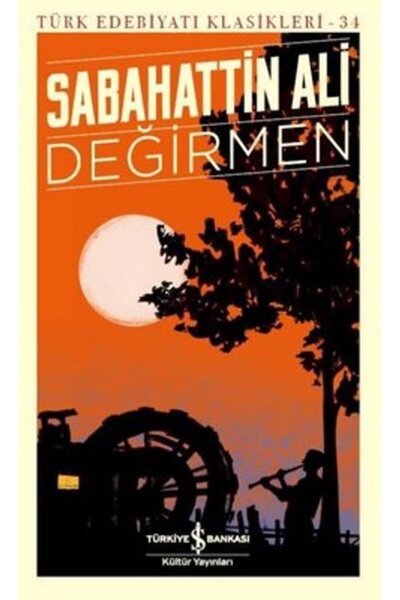 TÜRKİYE İŞ BANKASI KÜLTÜR YAYINLARI Değirmen