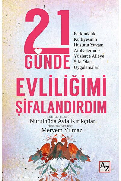 Az Kitap 21 Günde Evliliğimi Şifalandırdım-Meryem Yılmaz, N. Ayla Kırıkçılar