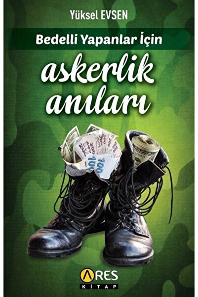 Genel Markalar Bedelli Yapanlar Için Askerlik Anıları-yüksel Evsen