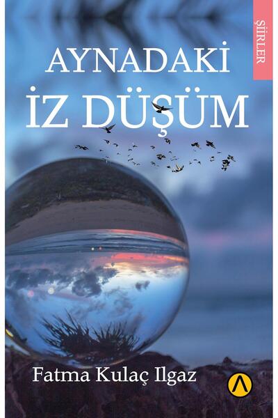 Ares Kitap Aynadaki İz Düşüm - Fatma Kulaç Ilgaz