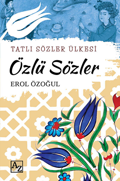Az Kitap Tatlı Sözler Ülkesi: Özlü Sözler-Erol Özoğul