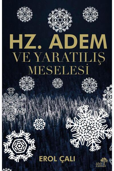 Ahir Zaman Hz. Adem ve Yaratılış Meselesi-Erol Çalı