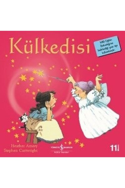 TÜRKİYE İŞ BANKASI KÜLTÜR YAYINLARI İlk Okuma Kitaplarım Külkedisi Heather Amery