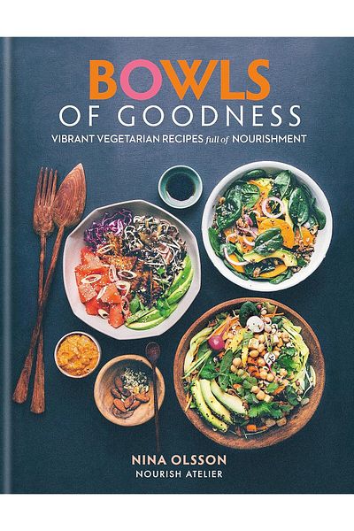 Penguin Random House Bowls of Goodness: Vibrant Vegetarian Recipes Full of Nourishment