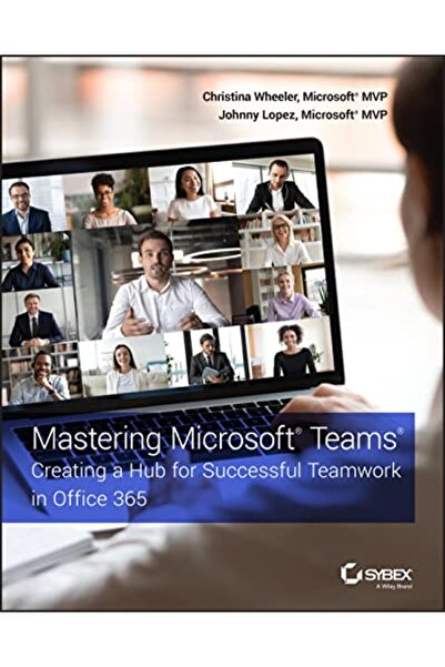 John Wiley & Sons Inc إتقان Microsoft Teams وإنشاء مركز للعمل الجماعي الناجح ...