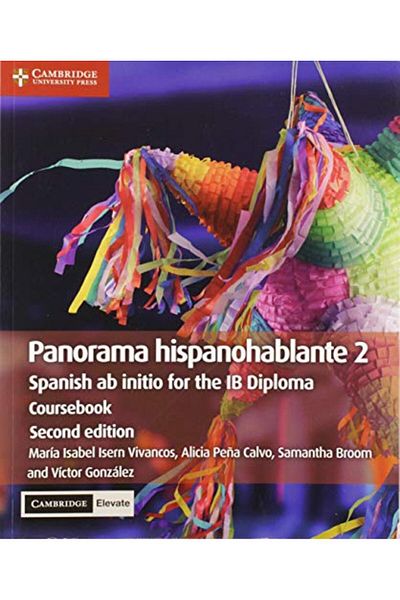 Cambridge University Press Panorama Hispanohablante 2 Coursebook With Digital Access 2 Years Spanish Ab Initio For The Ib Di