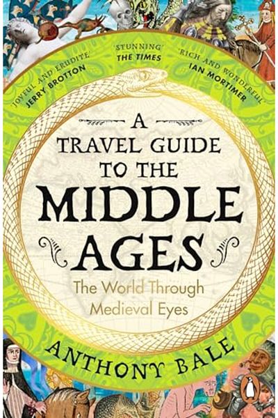 Penguin Books A Travel Guide To The Middle Ages The World Through Medieval Eyes