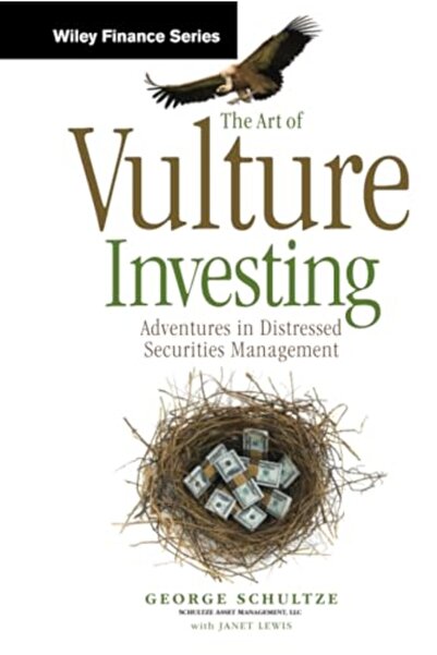 John Wiley & Sons The Art Of Vulture Investing Adventures In Distressed Secur...