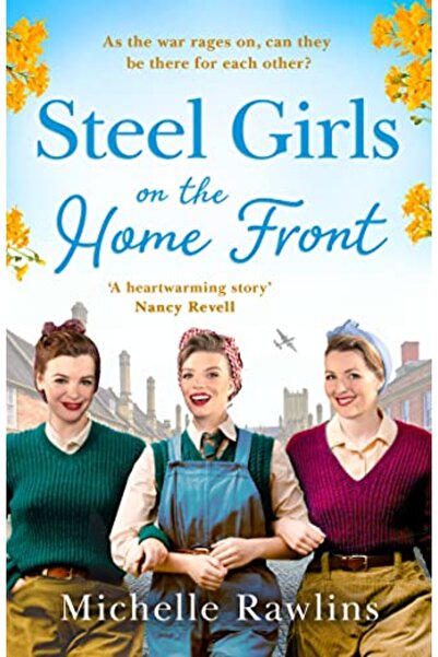 HARPER COLLINS UK Steel Girls On The Home Front The Steel Girls Book 3