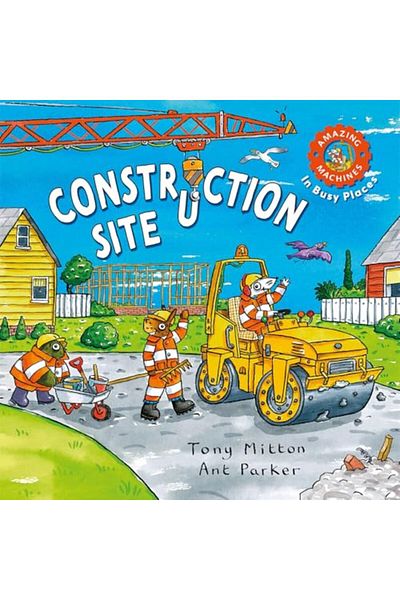 Pan Macmillan Amazing Machines In Busy Places Construction Site