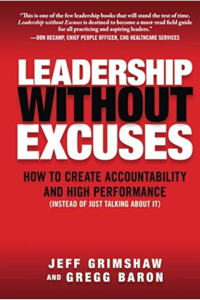 Mcgraw-Hill القيادة بدون أعذار: كيفية خلق المساءلة والأداء العالي بدلاً من مج...