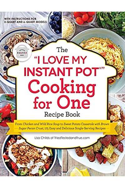 Adams Media Corporation The "I Love My Instant Pot R" Cooking For One Recipe ...