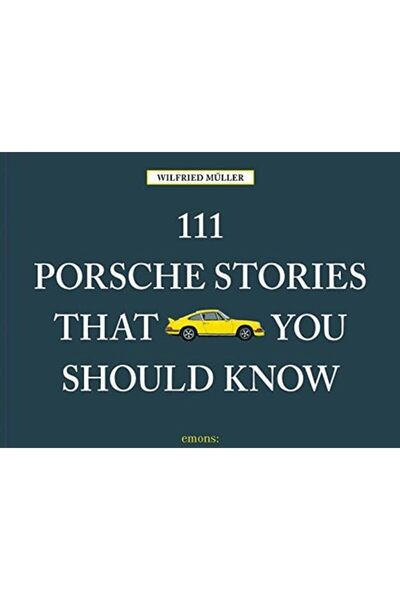 Antique Collectors' Club 111 Porsche Stories You Should Know